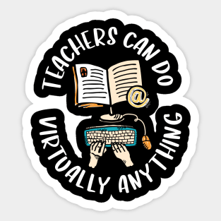 Teachers can do virtually anything - sketch style white print Sticker